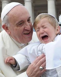 Francis-Bergoglio & Crying Baby